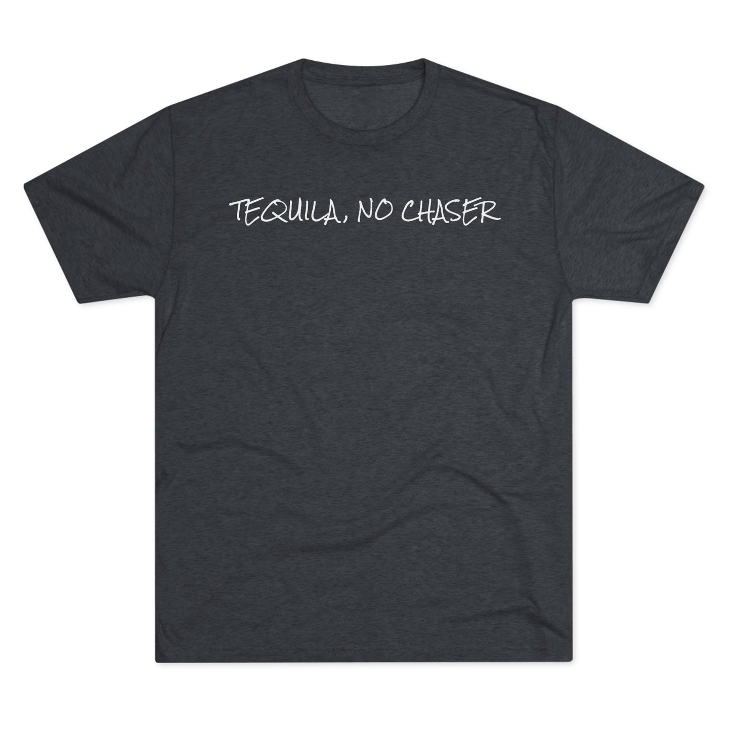 Tequila No Chaser Unisex Crew Tee – Perfect for Party Lovers