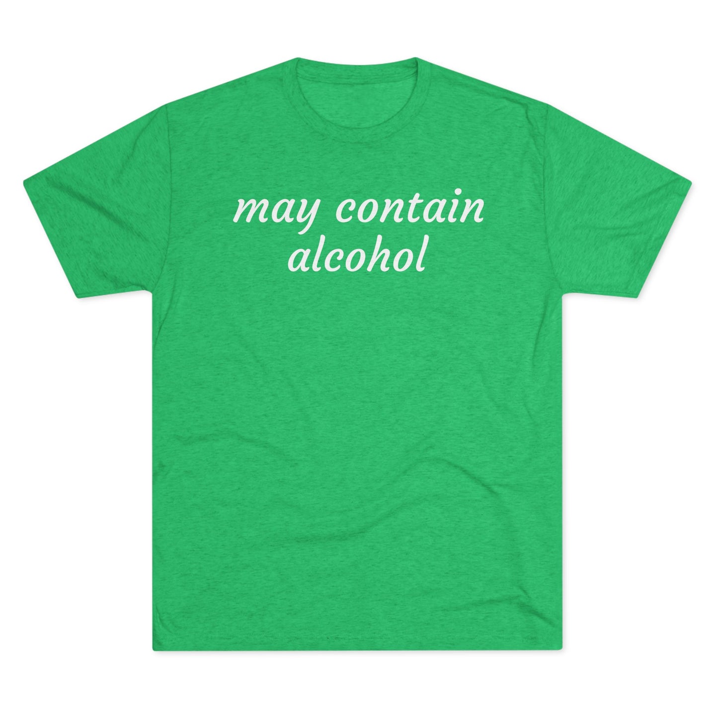 May contain alcohol - Tri Blend