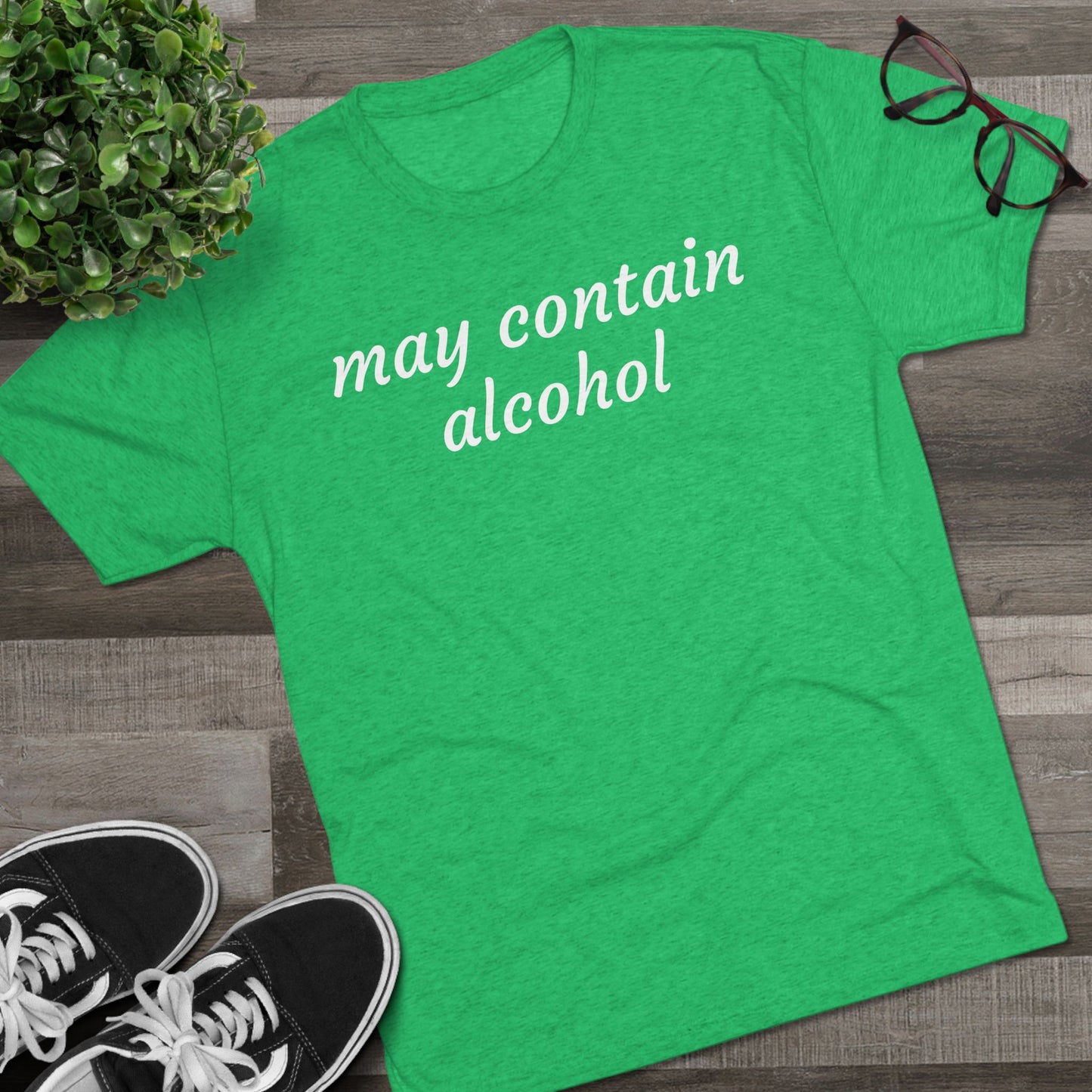 May contain alcohol - Tri Blend