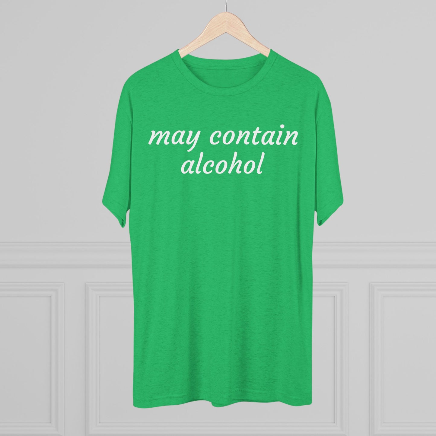 May contain alcohol - Tri Blend