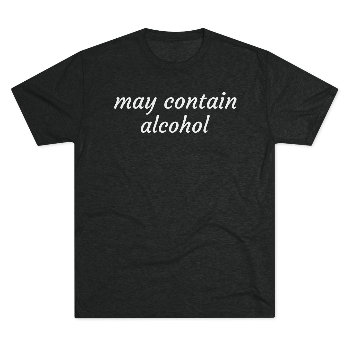 May contain alcohol - Tri Blend