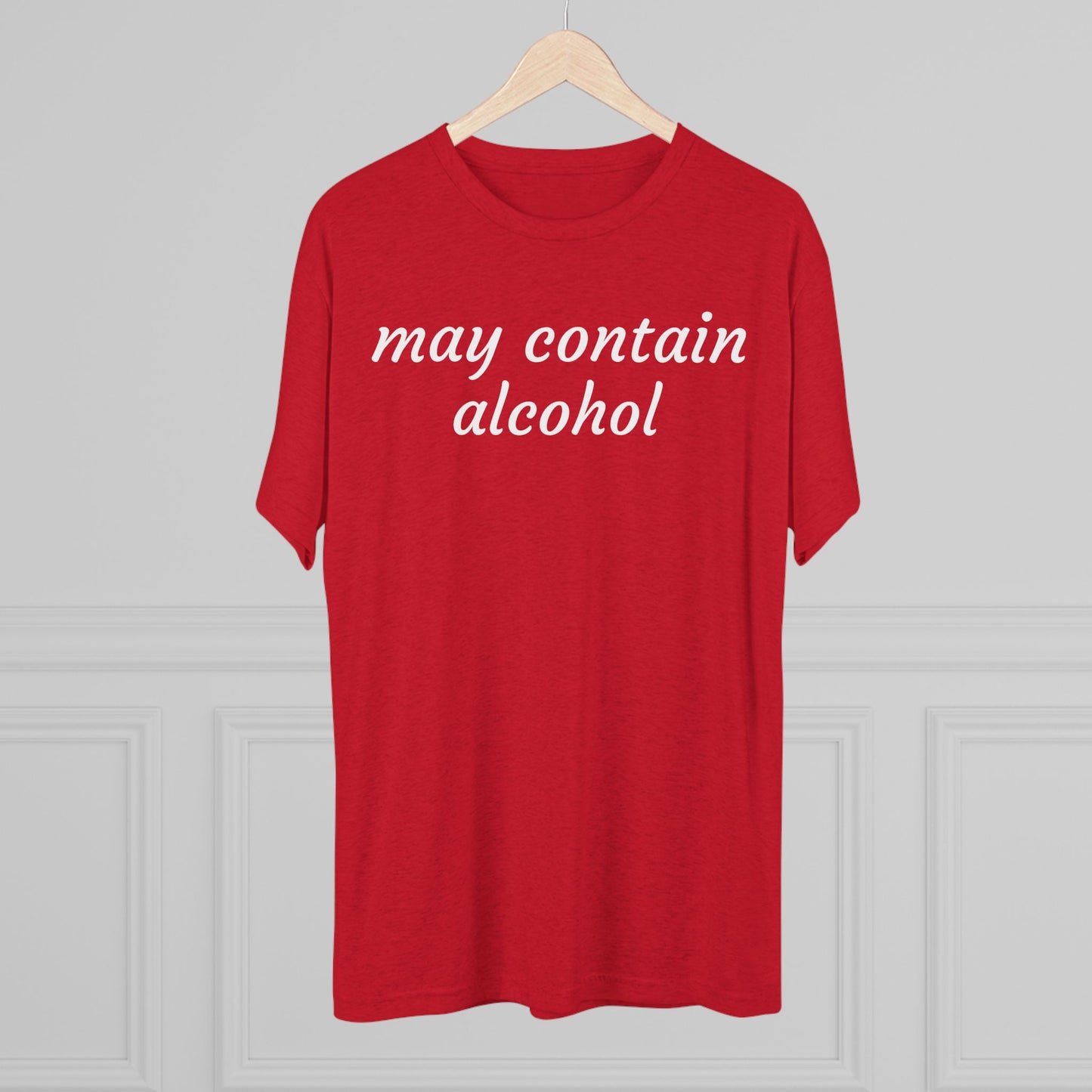 May contain alcohol - Tri Blend