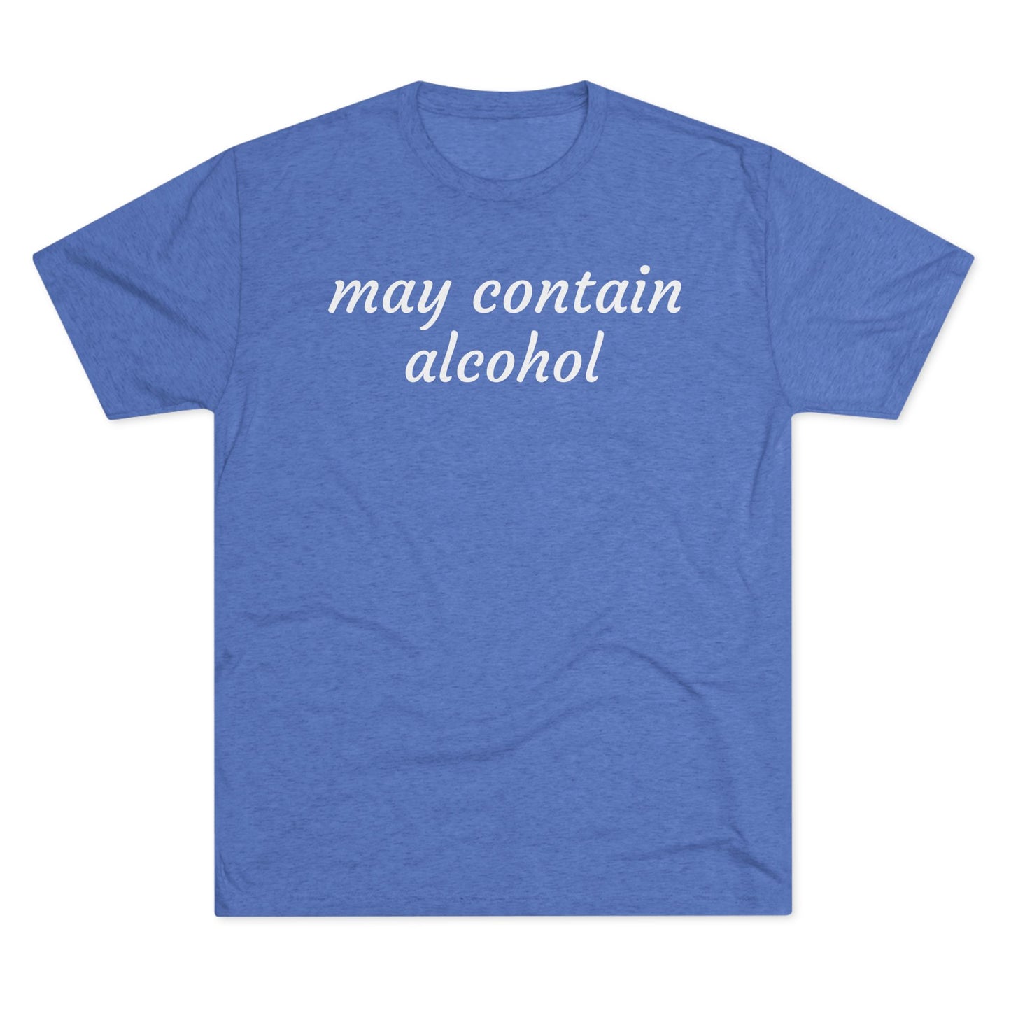 May contain alcohol - Tri Blend