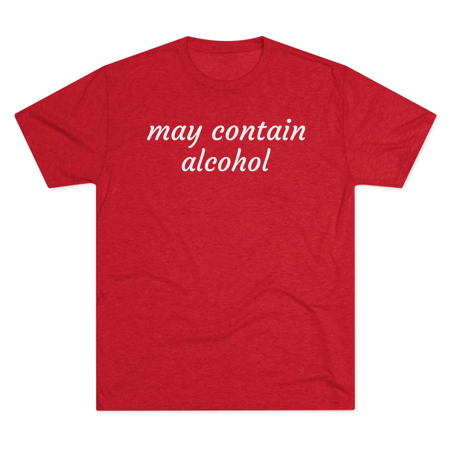 May contain alcohol - Tri Blend
