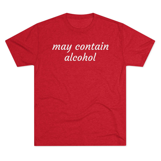 May contain alcohol - Tri Blend
